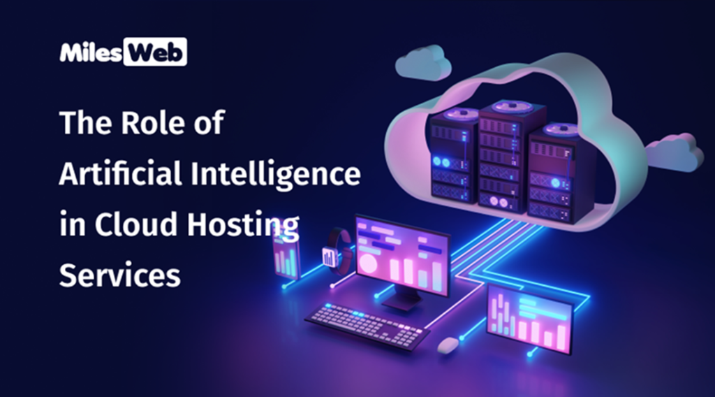 The Role of Artificial Intelligence in Cloud Hosting Services